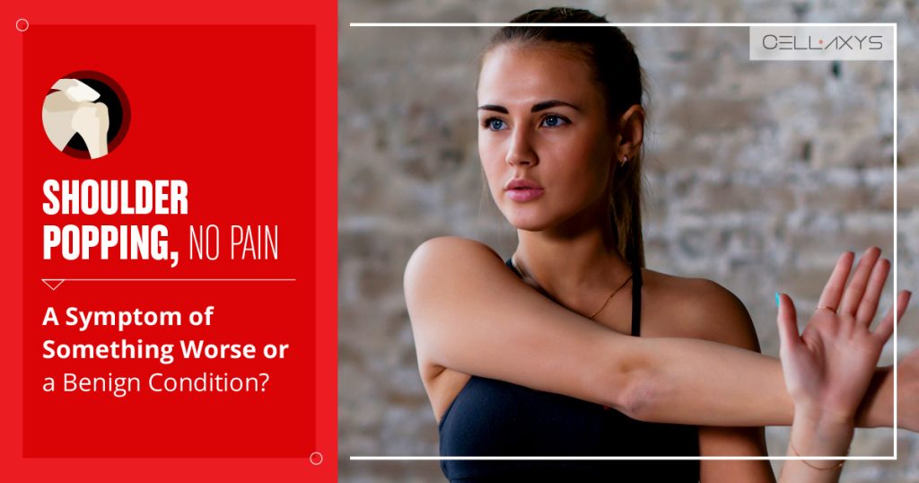 Shoulder Popping, No Pain – A Symptom of Something Worse or a Benign Condition