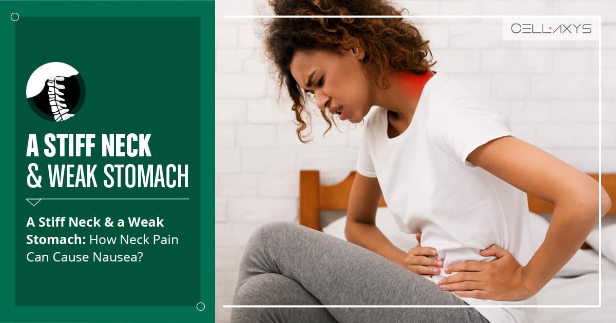 A Stiff Neck & a Weak Stomach: How Neck Pain Can Cause Nausea?